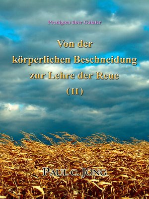 cover image of Predigten über Galater--Von der körperlichen Beschneidung zu der Lehre von der Reue ( II )